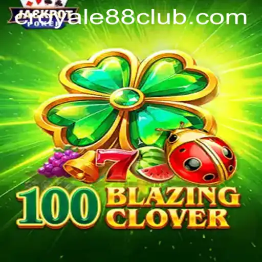 Exploring the Thrills of 100BlazingClover and the CROYALE88 Login Experience