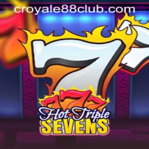 Exploring the Thrills of HotTripleSevens and CROYALE88 Login