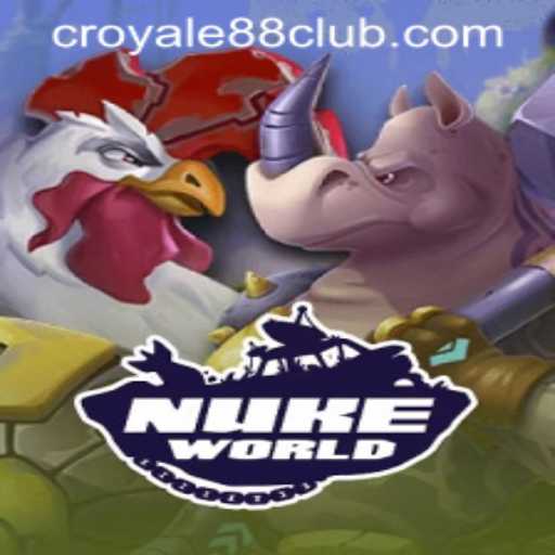 Exploring the Thrilling World of NukeWorld and CROYALE88 Login