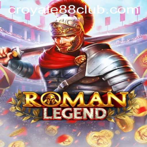 Exploring RomanLegend: A Gateway to Ancient Adventures with CROYALE88 Login