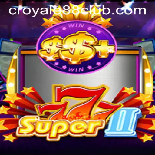 The Thrills of Super777II: Navigating the World of CROYALE88 Login